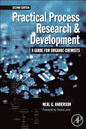 Practical Process Research and Development: A Guide for Organic Chemists