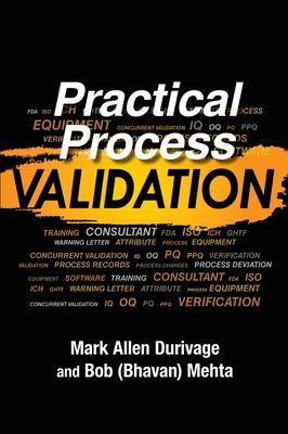 Practical Process Validation - Durivage, Mark Allen, and Mehta, Bob (Bhavan)