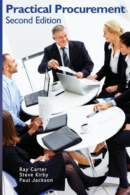 Practical Procurement - Carter, Ray, and Kirby, Steve, and Jackson, Paul