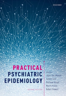 Practical Psychiatric Epidemiology - Das-Munshi, Jayati (Editor), and Ford, Tamsin (Editor), and Hotopf, Matthew (Editor)