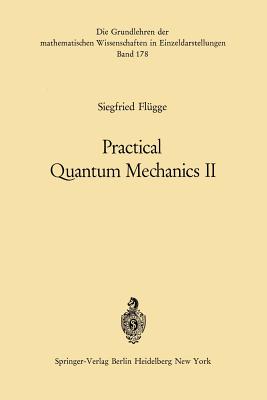 Practical Quantum Mechanics II - Fl�gge, Siegfried
