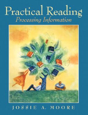 Practical Reading: Processing Information - Moore, Jossie A