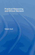 Practical Reasoning and Ethical Decision