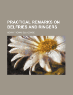 Practical Remarks on Belfries and Ringers