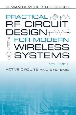 Practical RF Circuit Design for Modern Wireless Systems: Active Circuits and Systems - Gilmore, Rowan, and Besser, Les