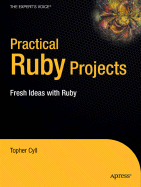 Practical Ruby Projects: Ideas for the Eclectic Programmer