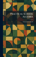 Practical School Algebra