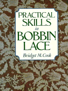 Practical Skills in Bobbin Lace - Cook, Bridget M