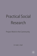 Practical Social Research: Project Work in the Community