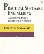 Practical Software Engineering: Analysis and Design for the .Net Platform