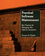 Practical Software Maintenance: Best Practices for Managing Your Software Investment