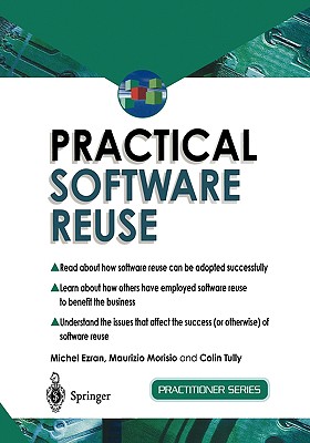 Practical Software Reuse - Ezran, Michel, and Morisio, Maurizio, and Tully, Colin