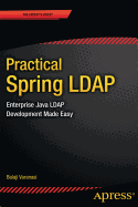 Practical Spring LDAP: Enterprise Java LDAP Development Made Easy