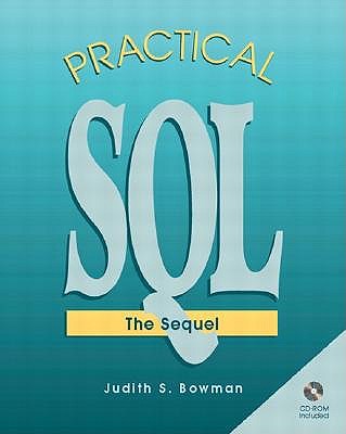 Practical SQL: The Sequel - Bowman, Judith S