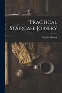 Practical Staircase Joinery