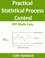 Practical Statistical Process Control: Spc Made Easy!