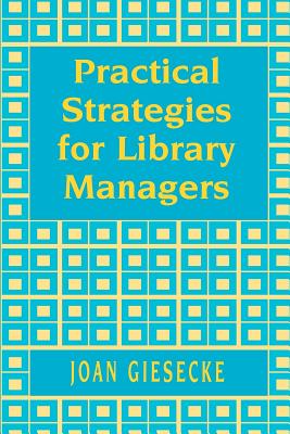 Practical Strategies for Library Managers - Giesecke, Joan