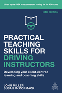 Practical Teaching Skills for Driving Instructors: Developing Your Client-Centred Learning and Coaching Skills