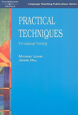 Practical Techniques: For Language Teaching - Lewis, Michael, and Hill, Jimmie