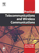 Practical Telecommunications and Wireless Communications: For Business and Industry
