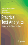 Practical Text Analytics: Maximizing the Value of Text Data