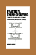 Practical Thermoforming: Principles and Applications: Second Edition,