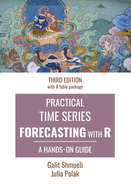 Practical Time Series Forecasting with R: A Hands-On Guide [Third Edition]