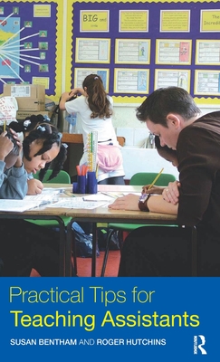 Practical Tips for Teaching Assistants - Bentham, Susan, and Hutchins, Roger