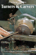 Practical Tips for Turners and Carvers