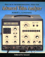 Practical Troubleshooting with the Advanced Video Analyzer - Goodman, Robert L