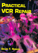 Practical VCR Repair - Ronan, David T, and Ronan, Dave