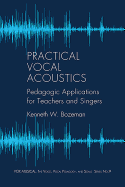 Practical Vocal Acoustics: Pedagogic Applications for Teachers and Singers.