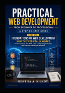 Practical Web Development From Beginner to Professional: A Step-by-Step Guide