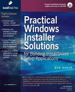 Practical Windows Installer Solutions for Building InstallShield Setup Applications - Baker, Bob