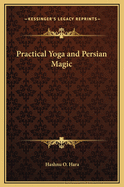 Practical Yoga and Persian Magic