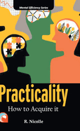 Practicality: -How to Acquire It