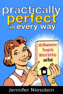 Practically Perfect in Every Way - Niesslein, Jennifer