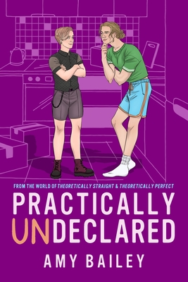 Practically Undeclared - Bailey, Amy