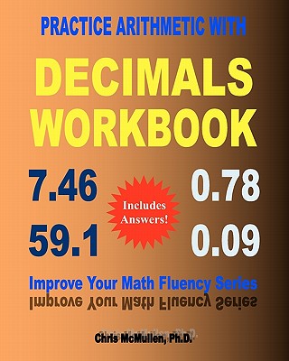 Practice Arithmetic with Decimals Workbook: Improve Your Math Fluency Series - McMullen, Chris