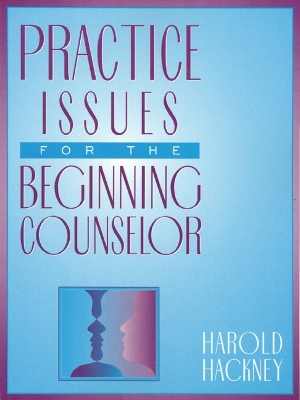 Practice Issues for the Beginning Counselor - Hackney, Harold
