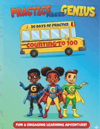 Practice Makes Genius: 30 Days of Practice- Counting to 100