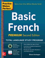 Practice Makes Perfect: Basic French, Premium Second Edition