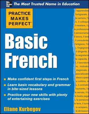 Practice Makes Perfect Basic French - Kurbegov, Eliane