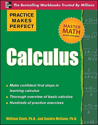 Practice Makes Perfect Calc - Clark, William D, and McCune, Sandra