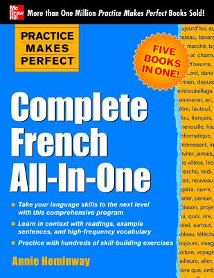 Practice Makes Perfect: Complete French All-In-One - Heminway, Annie