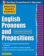 Practice Makes Perfect English Pronouns and Prepositions, Second Edition