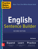 Practice Makes Perfect English Sentence Builder, Second Edition