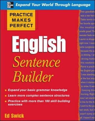 Practice Makes Perfect English Sentence Builder - Swick, Ed