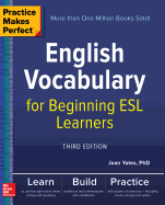 Practice Makes Perfect: English Vocabulary for Beginning ESL Learners, Third Edition