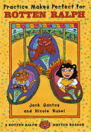 Practice Makes Perfect for Rotten Ralph: A Rotten Ralph Rotten Reader